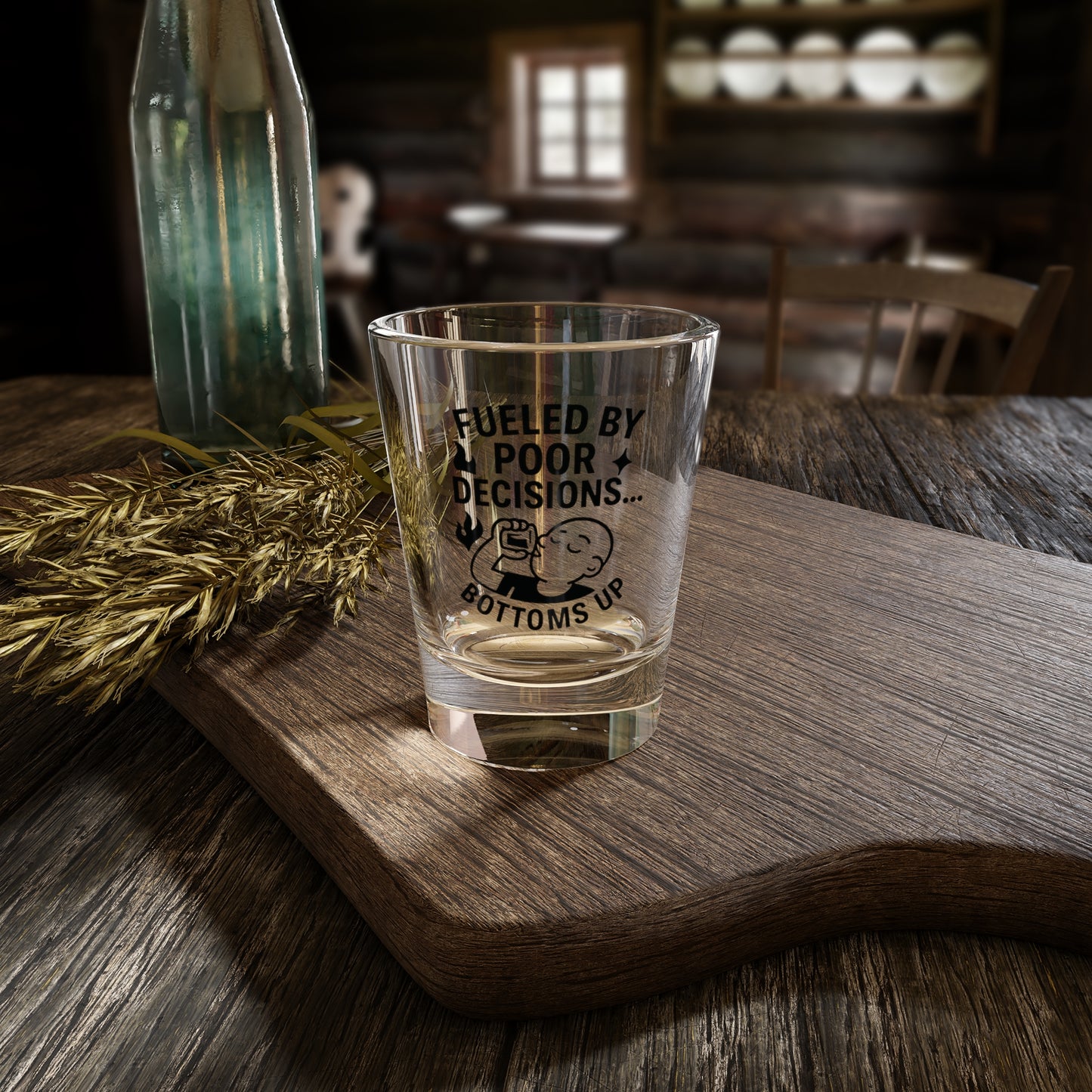 Humorous Shot Glass: 'Fueled By Poor Decisions...'