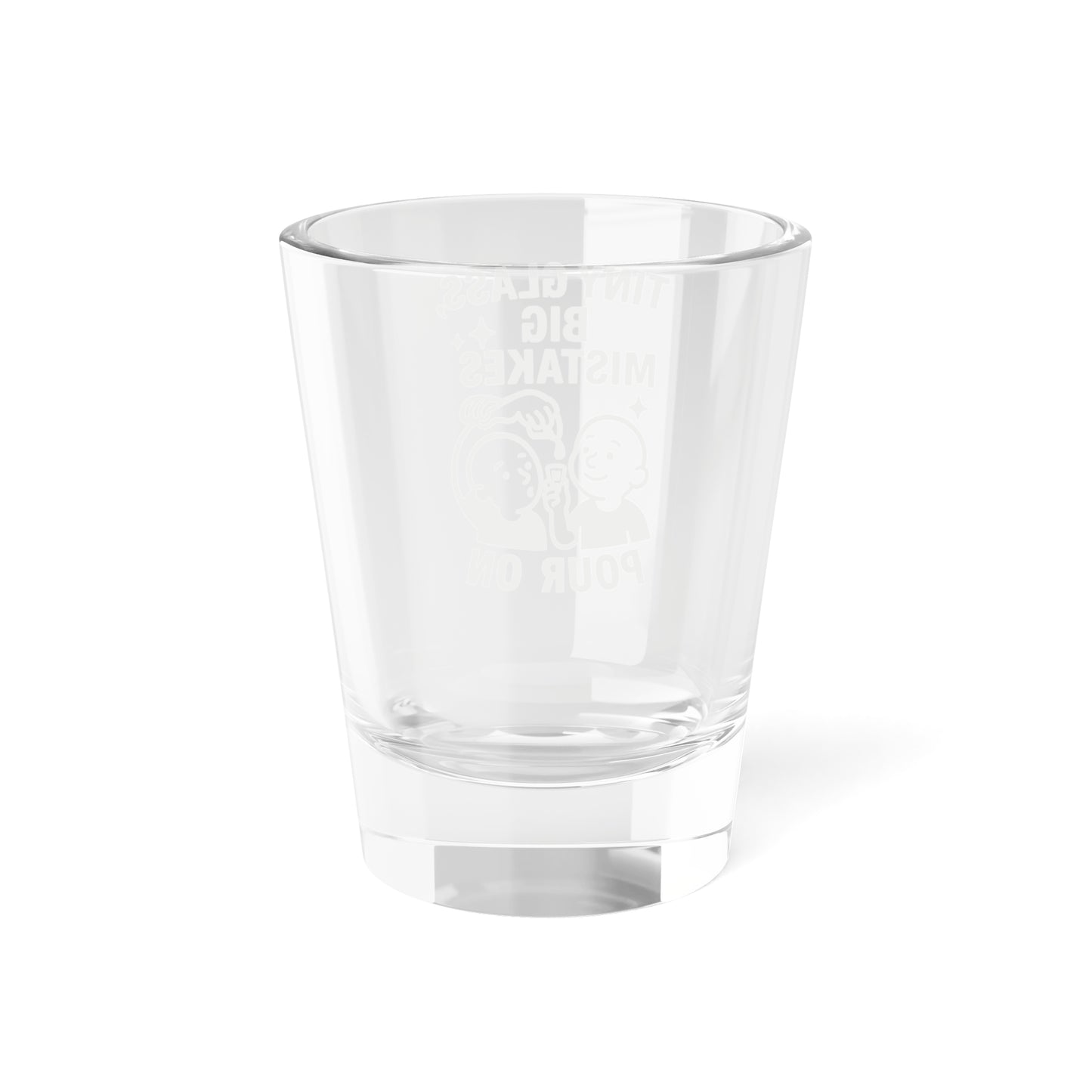 Whimsical Shot Glass with Fun Quote